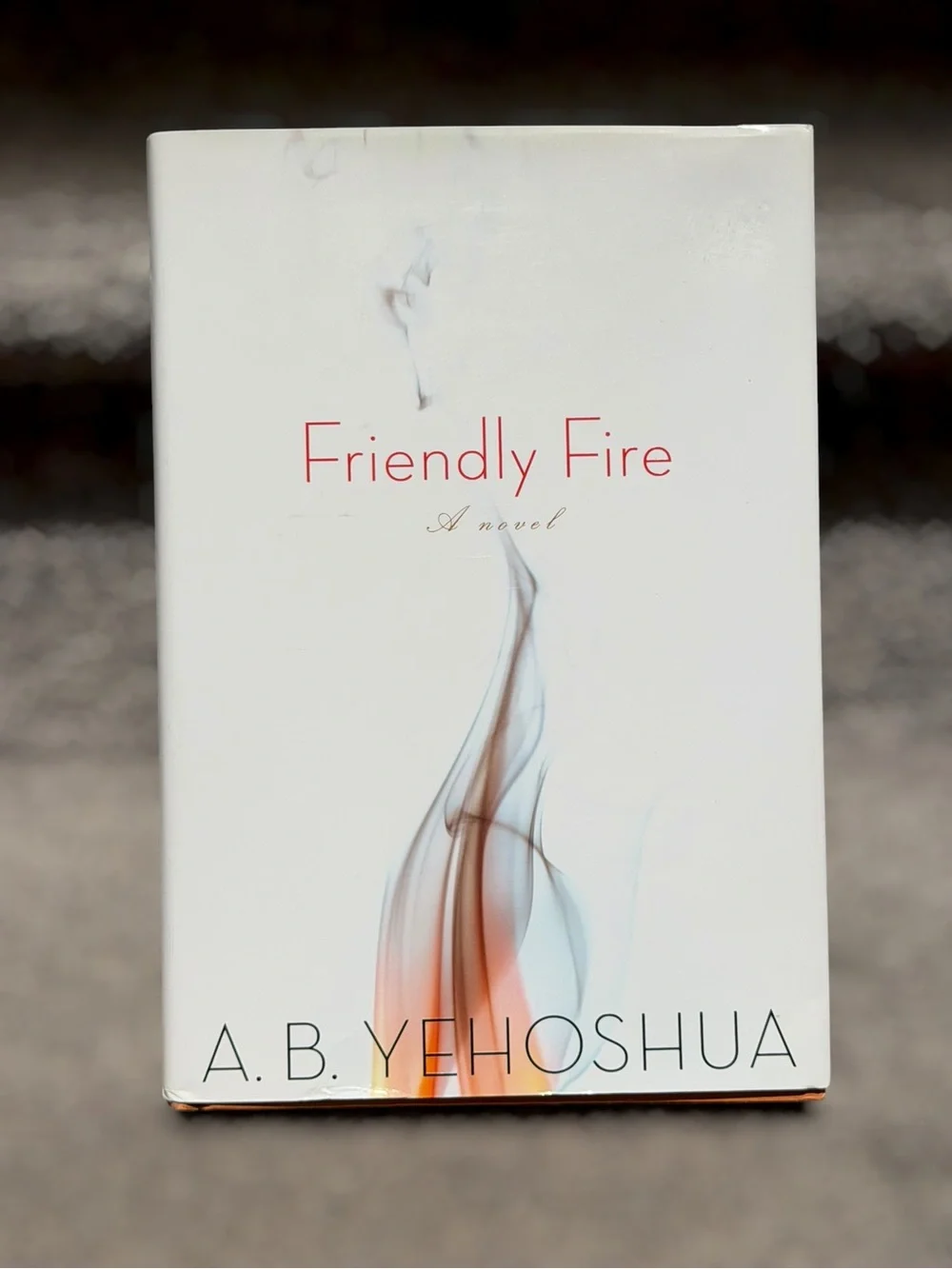 Friendly Fire A.B. Yehoshua First US Edition Hardcover Literary Fiction Novel